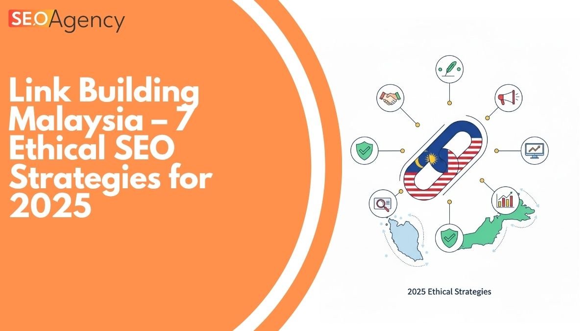 Link Building Malaysia: 7 Ethical SEO Strategies for 2025